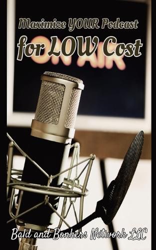 Cover image for Maximize Your Podcast for Low Cost