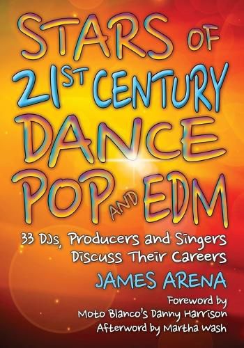 Cover image for Stars of 21st Century Dance Pop and EDM: 33 DJs, Producers and Singers Discuss Their Careers