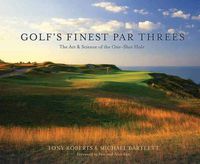 Cover image for Golf's Finest Par Threes: The Art and Science of the One-Shot Hole