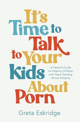 Cover image for It's Time to Talk to Your Kids About Porn