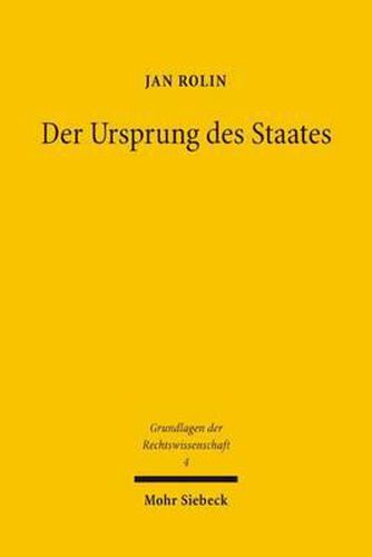 Cover image for Der Ursprung des Staates: Die naturrechtlich-rechtsphilosophische Legitimation von Staat und Staatsgewalt im Deutschland des  18. und 19. Jahrhunderts