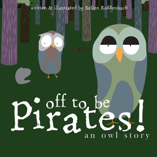Cover image for Off To Be Pirates!: An Owl Story