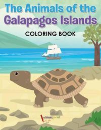 Cover image for The Animals of the Galapagos Islands Coloring Book