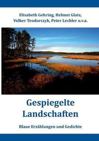 Cover image for Gespiegelte Landschaften: Blaue Erzahlungen und Gedichte