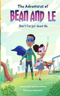 Cover image for The Adventures of Bean and Le- Don't Forget Get About Me