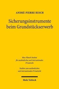 Cover image for Sicherungsinstrumente beim Grundstuckserwerb: Eine rechtsvergleichende Betrachtung der Rechte an Grundstucken, der Grundstucksregister und des Grunderwerbsverfahrens in Deutschland und den Vereinigten Staaten von Amerika