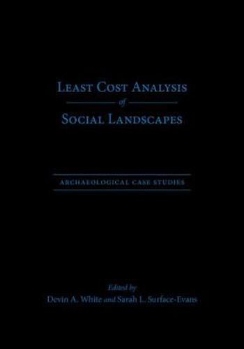 Cover image for Least Cost Analysis of Social Landscapes: Archaeological Case Studies