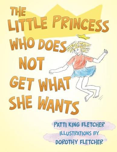 Cover image for The Little Princess Who Does Not Get What She Wants