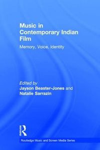 Cover image for Music in Contemporary Indian Film: Memory, Voice, Identity