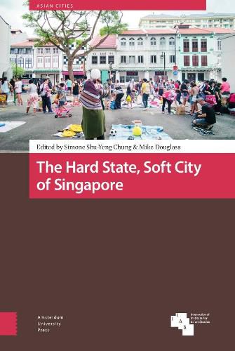 Cover image for The Hard State, Soft City of Singapore