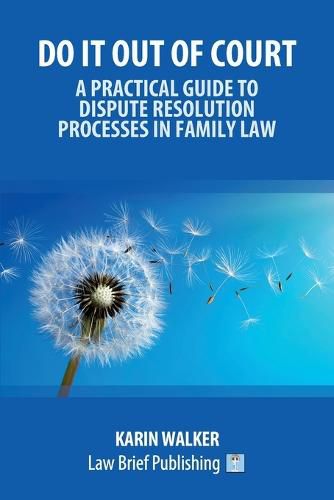 Cover image for Do It Out of Court - A Practical Guide to Dispute Resolution Processes in Family Law