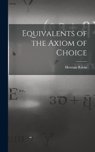 Cover image for Equivalents of the Axiom of Choice