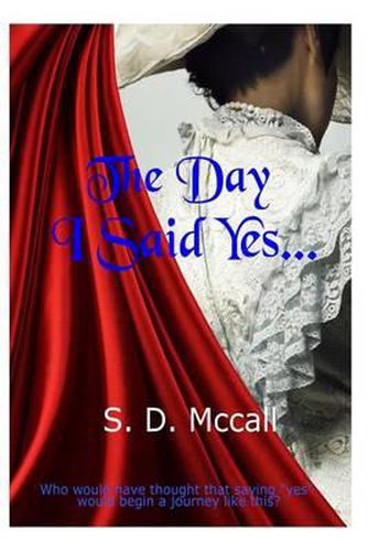 Cover image for The Day I Said Yes...