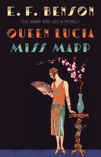 Cover image for Queen Lucia & Miss Mapp: The Mapp & Lucia Novels
