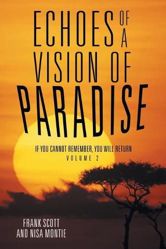 Cover image for Echoes of a Vision of Paradise Volume 2: If You Cannot Remember, You Will Return