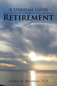 Cover image for A Spiritual Guide for Retirement