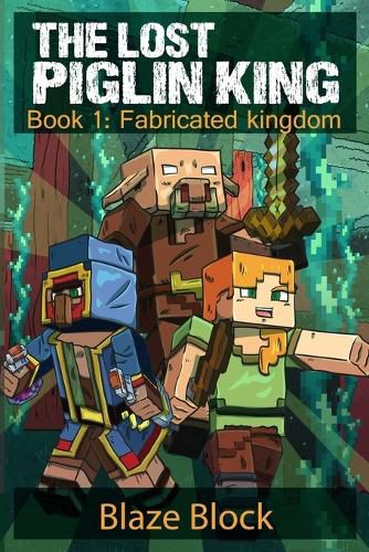 The Lost Piglin King Book 1