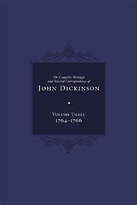 Cover image for Complete Writings and Selected Correspondence of John Dickinson