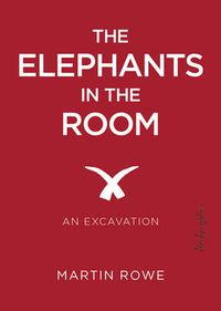 Cover image for Elephants in the Room: An Excavation