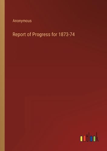 Cover image for Report of Progress for 1873-74