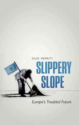 Cover image for Slippery Slope: Europe's Troubled Future