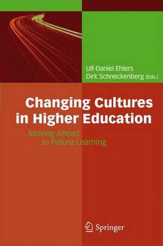 Cover image for Changing Cultures in Higher Education: Moving Ahead to Future Learning