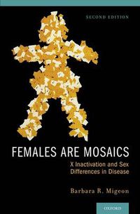 Cover image for Females Are Mosaics: X Inactivation and Sex Differences in Disease