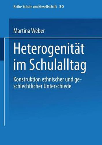 Cover image for Heterogenitat Im Schulalltag: Konstruktion Ethnischer Und Geschlechtlicher Unterschiede