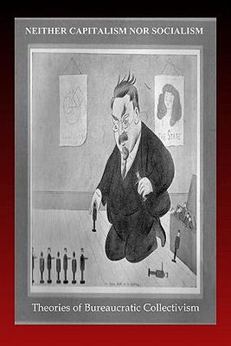 Cover image for Neither Capitalism nor Socialism: Theories of Bureaucratic Collectivism