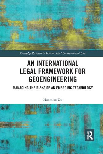 Cover image for An International Legal Framework for Geoengineering: Managing the Risks of an Emerging Technology