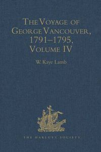 Cover image for The Voyage of George Vancouver 1791-1795 vol IV