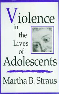Cover image for Violence in the Lives of Adolescents