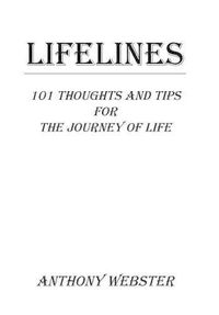 Cover image for Lifelines: 101 Thoughts and Tips for the Journey of Life