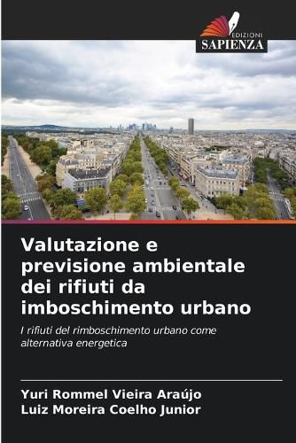 Cover image for Valutazione e previsione ambientale dei rifiuti da imboschimento urbano