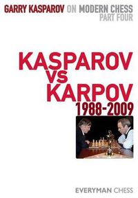 Cover image for Garry Kasparov on Modern Chess, Part 4: Kasparov v Karpov 1988-2009