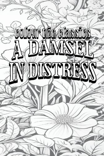 Cover image for EXCLUSIVE COLORING BOOK Edition of P. G. Wodehouse's A Damsel in Distress