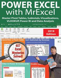 Cover image for Power Excel 2019 with MrExcel: Master Pivot Tables, Subtotals, VLOOKUP, Power Query, Dynamic Arrays & Data Analysis