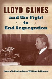 Cover image for Lloyd Gaines and the Fight to End Segregation