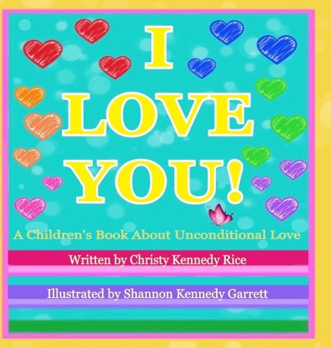 Cover image for I LOVE YOU! A Children's Book About Unconditional Love