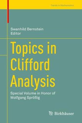 Cover image for Topics in Clifford Analysis: Special Volume in Honor of Wolfgang Sproessig