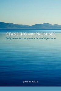 Cover image for Standing on His Promises: Finding Comfort, Hope, and Purpose in the Midst of Your Storm