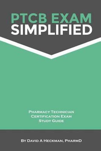 Cover image for PTCB Exam Simplified Pharmacy Technician Certification Exam Study Guide