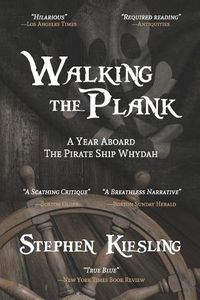 Cover image for Walking the Plank: A Year Aboard the Pirate Ship Whydah