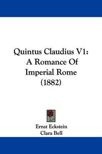 Quintus Claudius V1: A Romance of Imperial Rome (1882)