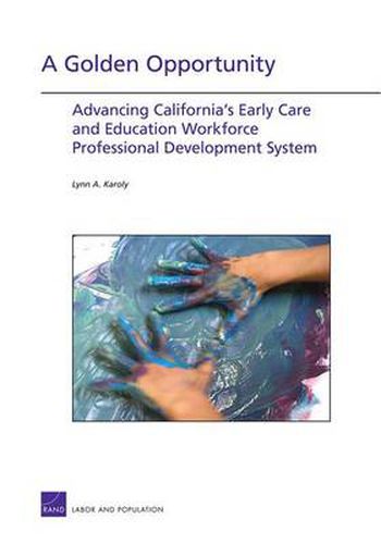 Cover image for A Golden Opportunity: Advancing California's Early Care and Education Workforce Professional Development System