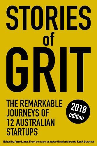 Cover image for Stories of Grit: The Remarkable Journeys of 12 Australian Startups