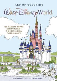 Cover image for Art Of Coloring: Walt Disney World: 100 Images to Inspire Creativity from The Most Magical Place on Earth