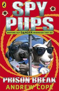 Cover image for Spy Pups: Prison Break
