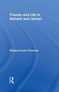 Cover image for Travels and Life in Ashanti and Jaman