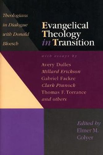 Cover image for Evangelical Theology in Transition: Theologians in Dialogue with Donald Bloesch